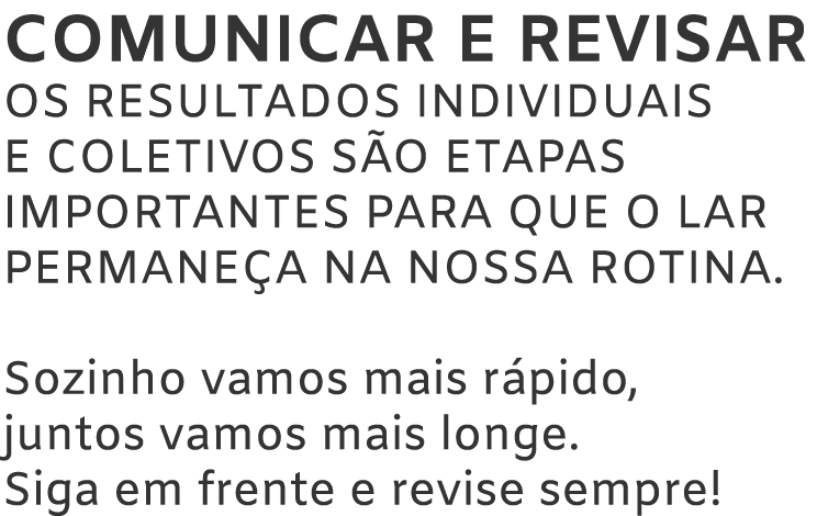 Comunicar e REVISAR os resultados individuais e coletivos s o etapas importantes para que o LAR permane a na nossa ro...